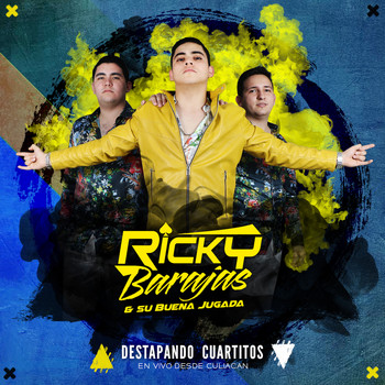 Ricky Barajas - Destapando Cuartitos (En Vivo)