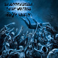 Bazookabubba - Dark Waters (Jayk Remix)