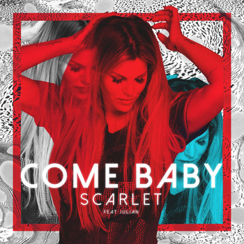 Scarlet - Come Baby (feat. Julian)