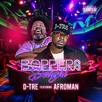 D-Tre - Boppers Delight (feat. Afroman) (Explicit)