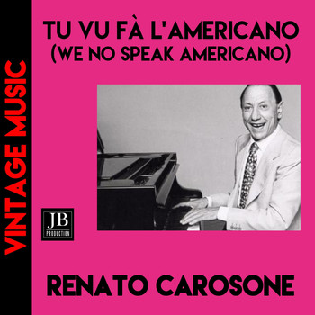 Renato Carosone - Tu Vuò Fa' L'Americano (We No Speak Americano)