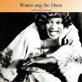 Varius Artists - Women sing the blues (All Tracks Remastered)
