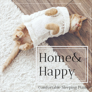 Relaxing BGM Project - Home & Happy - Comfortable Sleeping Piano