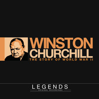 Winston Churchill - Legends - Winston Churchill, the Story of World War II