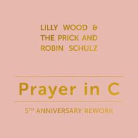 Lilly Wood & The Prick and Robin Schulz - Prayer in C (5th Anniversary Rework)