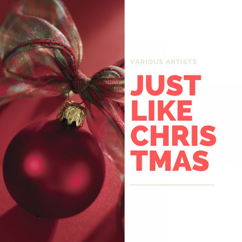 Various Artists - Just Like Christmas