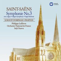 Seiji Ozawa - Saint-Saëns: Symphonie No. 3 avec orgue, Le rouet d'Omphale & Phaëton