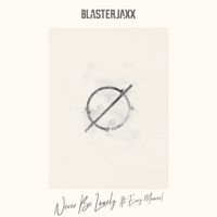 BlasterJaxx - Never Be Lonely (feat. Envy Monroe)