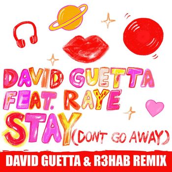 David Guetta - Stay (Don't Go Away) [feat. Raye] (David Guetta & R3HAB Remix)