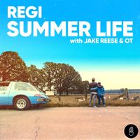 Regi - Summer Life (with Jake Reese & OT)