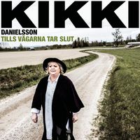 Kikki Danielsson - Tills vägarna tar slut