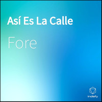 Fore - Así Es La Calle (Explicit)
