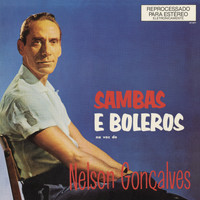 Nelson Gonçalves - Sambas e Boleros na Voz de Nelson Gonçalves