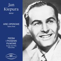 Jan Kiepura - Arie operowe, pieśni, piosenki filmowe