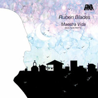 Rubén Blades - Maestra Vida: Segunda Parte