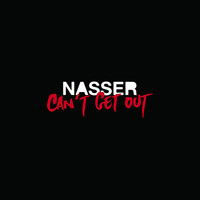 Nasser - Can't Get Out