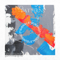 No Patterns - Signals / Gunshot