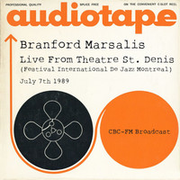 Branford Marsalis - Live from Theatre St. Denis (Festival International De Jazz Montreal) July 7th 1989 CBC-FM Broadcast (Remastered)