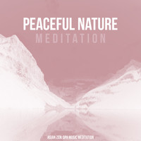 Asian Zen: Spa Music Meditation - Peaceful Nature Meditation