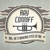 Ray Conniff - Ma, He's Making Eyes at Me