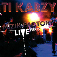 Ti Kabzy - Mizik Factory - Live à la Villette, Paris (Live)