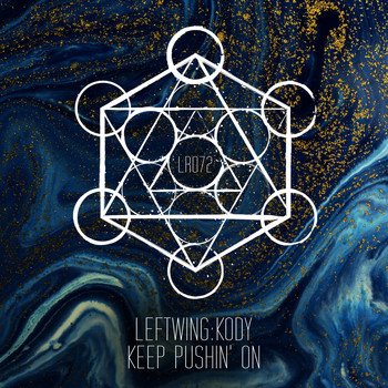 Leftwing : Kody - Keep Pushin’ On