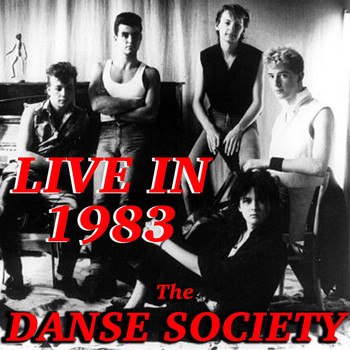 The Danse Society - Live In 1983 The Danse Society