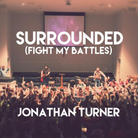 Jonathan Turner - Surrounded (Fight My Battles)