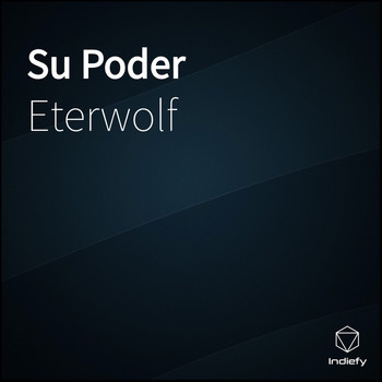 Eterwolf - Su Poder (Explicit)