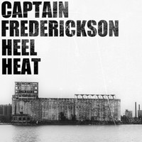 Captain Frederickson - Heel Heat