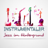 Restaurant Music - Instrumentaler Jazz im Hintergrund - Universelle Lieder für Ruhe, Kaffee oder ein Romantisches Abendessen zu Zweit