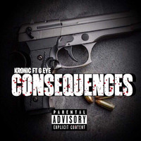 Kronic - Consequences (feat. G Eye) (Explicit)