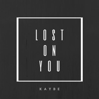 KayBe - Lost on You
