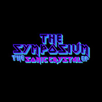 The Symposium - The Sonic Crystal EP
