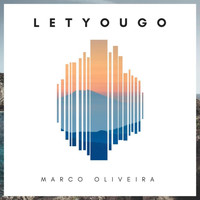 Marco Oliveira - Let You Go