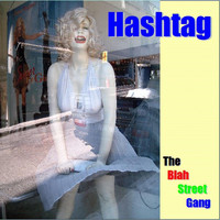 The Blah Street Gang - Hashtag