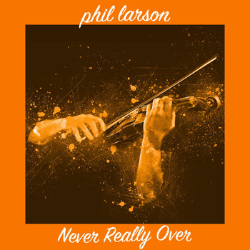 Phil Larson - Never Really Over (Instrumental)