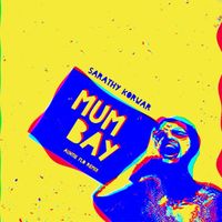 Sarathy Korwar featuring MC Mawali - Mumbay (feat. MC Mawali) (Auntie Flo Remix)