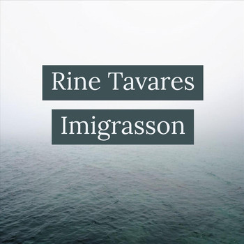 Rine Tavares - Imigrasson