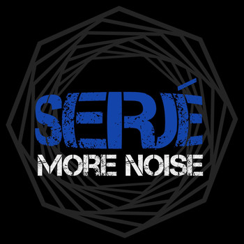 Serjé - More Noise (Explicit)