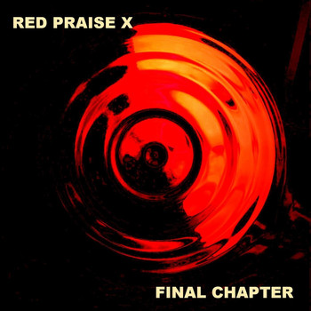 Red Praise X - Final Chapter