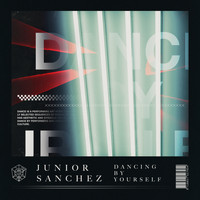 Junior Sanchez - Dancing By Yourself