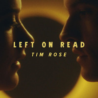 Tim Rose - Left on Read
