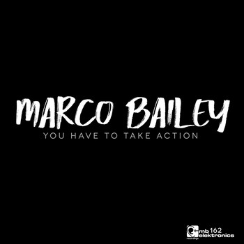 Marco Bailey - You Have To Take Action EP