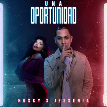 Husky & Jessenia - Una Oportunidad