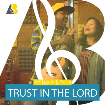Archana & Billy - Trust in the Lord