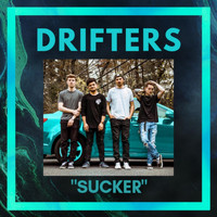 Drifters - Sucker