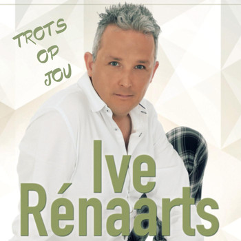 Ive Rénaarts - Trots Op Jou