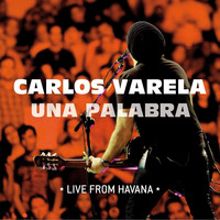 Carlos Varela - Una Palabra (En Vivo)