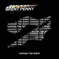 Brent Penny - Choose the Right (Explicit)